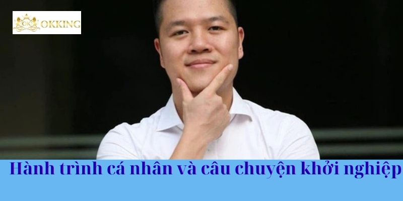 Hành trình cá nhân và câu chuyện khởi nghiệp